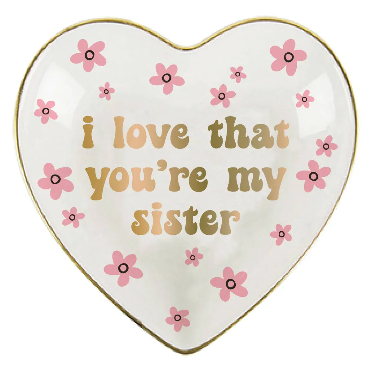 I Love That You Are My Sister Ceramic Heart Trinket Tray