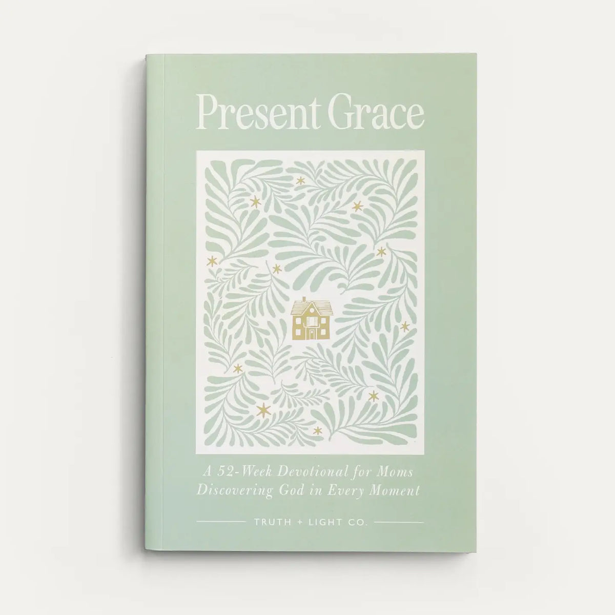 Present Grace: A 52-Week Devotional for Moms