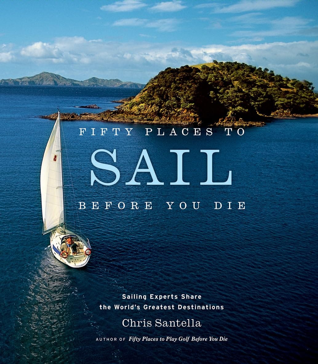 Fifty Places to Sail Before You Die