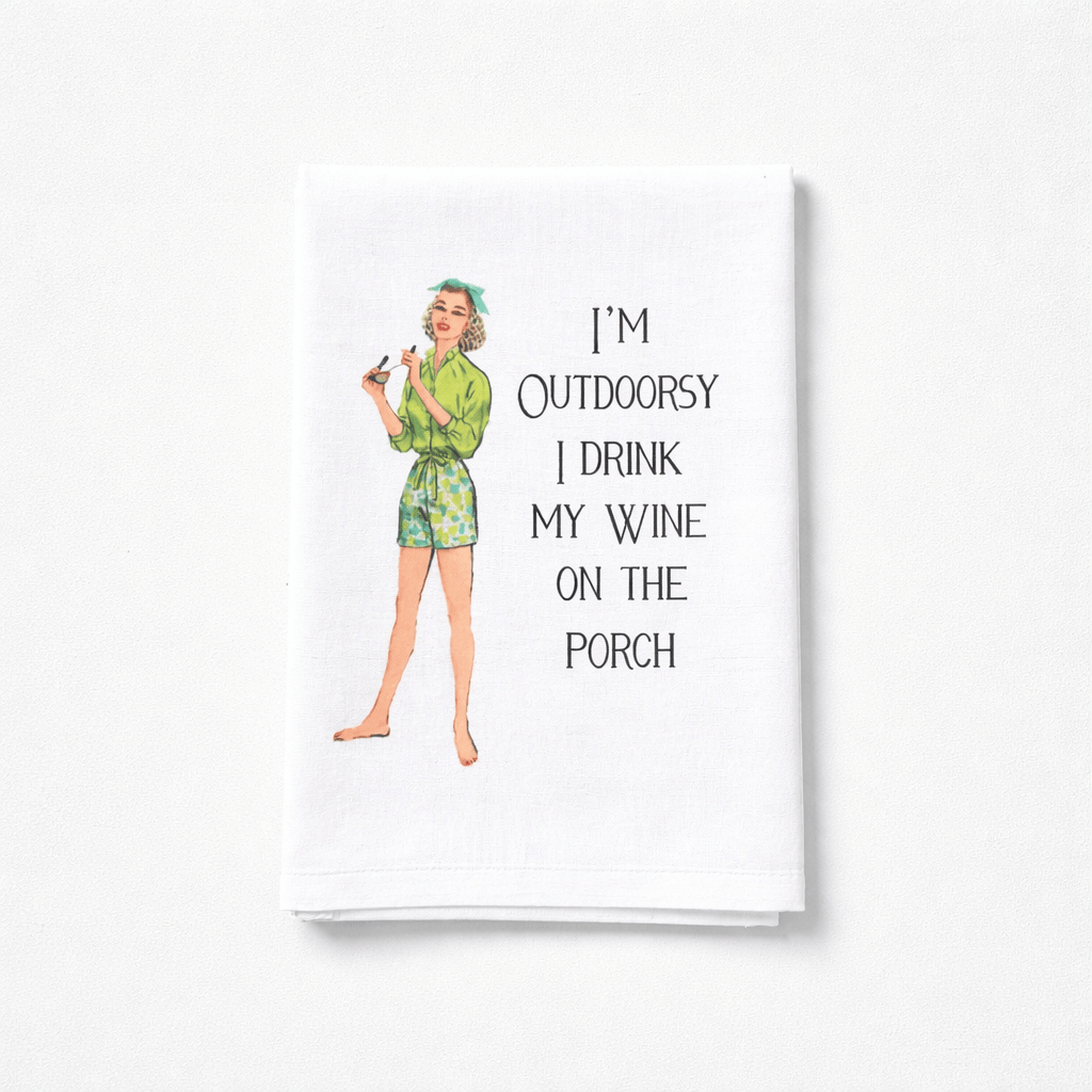 Sassy Girl I'm Outdoorsy I Drink My Wine on the Porch Dish Towel