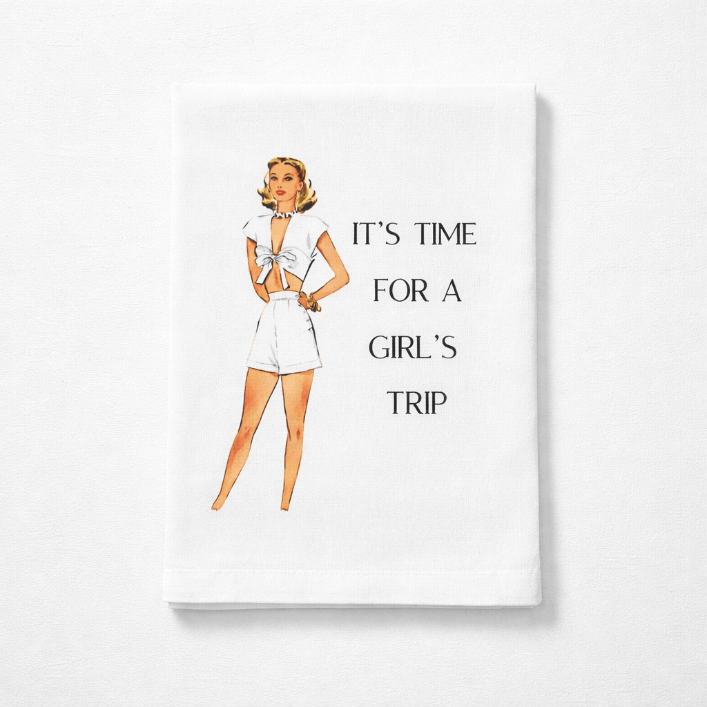 Sassy Girl It's Time For a Girl's Trip Dish Towel
