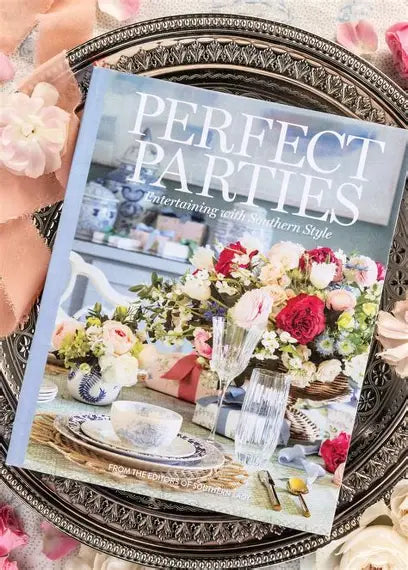 Perfect Parties: Entertaining with Southern Style