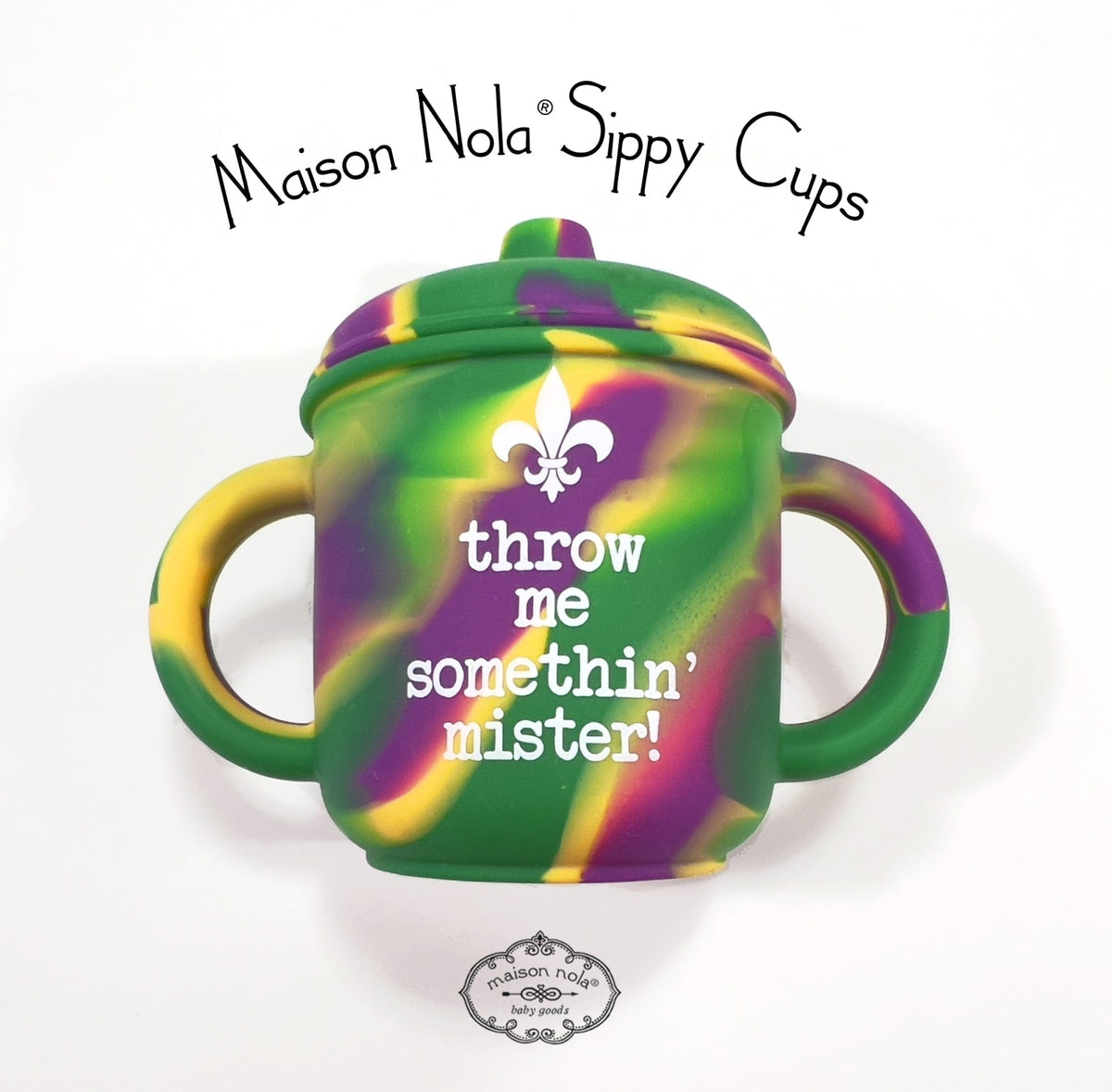 MSN - Maison Nola Maison Nola Mardi Gras "Throw Me Something Mister" Silicone Sippy Cup - Little Miss Muffin Children & Home