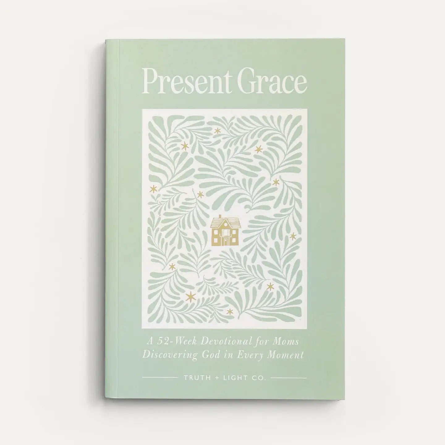 Present Grace: A 52-Week Devotional for Moms