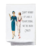 Sassy Talkin Sassy Talkin "Don't Worry It's Not A Competition. We're Both Crazy" Dish Towel - Little Miss Muffin Children & Home