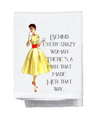 Sassy Talkin Sassy Talkin "Behind Every Crazy Woman"  Dish Towel - Little Miss Muffin Children & Home