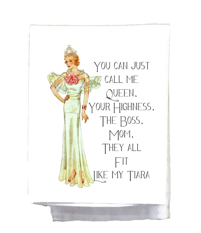 Sassy Talkin Sassy Talkin “You Can Call Me Queen Your Highness” Dish Towel - Little Miss Muffin Children & Home