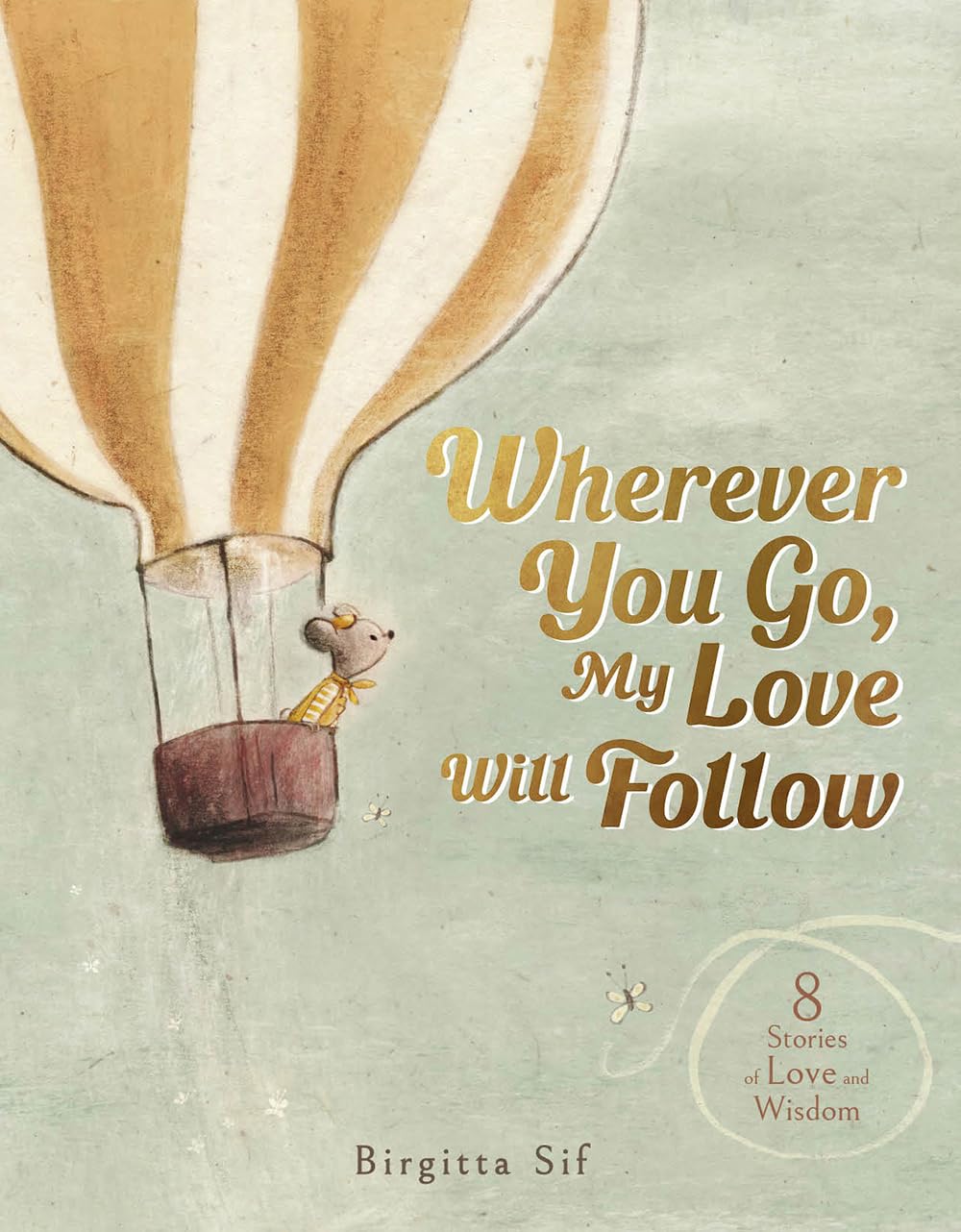 Hachette Book Group Wherever You Go, My Love Will Follow - Little Miss Muffin Children & Home