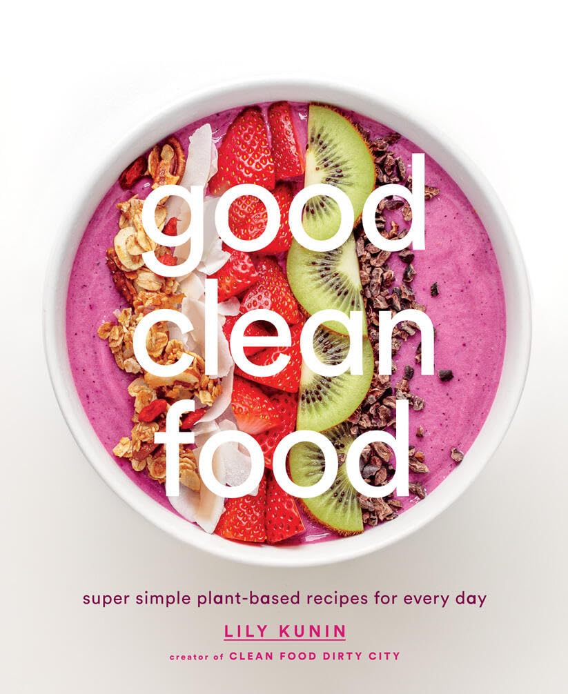 Hachette Book Group Good Clean Food: Super Simple Plant-Based Recipes for Every Day - Little Miss Muffin Children & Home