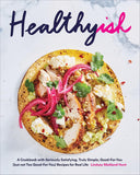 Hachette Book Group Healthyish: A Cookbook with Seriously Satisfying, Truly Simple, Good-For-You Recipes - Little Miss Muffin Children & Home