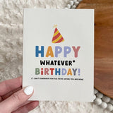 Big Moods "Happy Whatever Birthday" Greeting Card