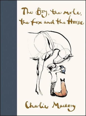 Harper Collins Publishers Boy, the Mole, the Fox and the Horse, the: Charlie Mackesy - Little Miss Muffin Children & Home