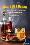 Independent Publishers Group Bourbon & Bacon: The Ultimate Guide to the South's Favorite Food Groups recipes