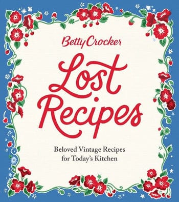 Book cover of 'Lost Recipes' by Betty Crocker with floral design