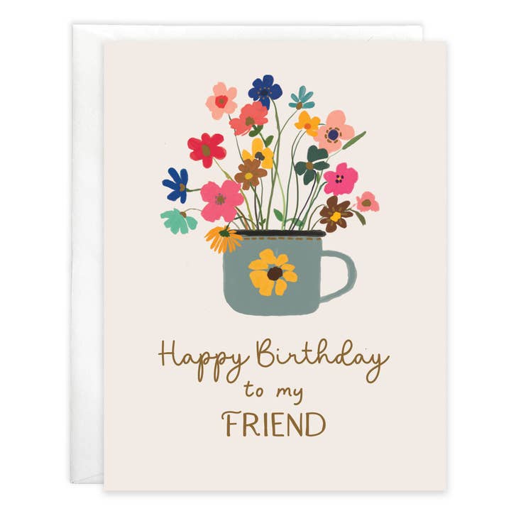 Greeting card with flowers in a mug and 'Happy Birthday to my Friend'