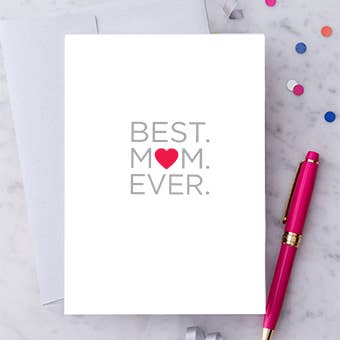 Design with Heart Design with Heart Best. Mom. Ever. Greeting Card - Little Miss Muffin Children & Home