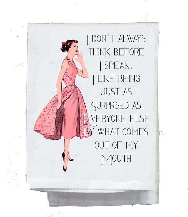 Sassy Talkin Sassy Talkin "I Don't Always Think Before I Speak" Dish Towel - Little Miss Muffin Children & Home