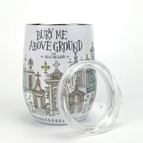 The Parish Line The Parish Line Bury Me Above Ground Stainless Wine Tumbler - Little Miss Muffin Children & Home