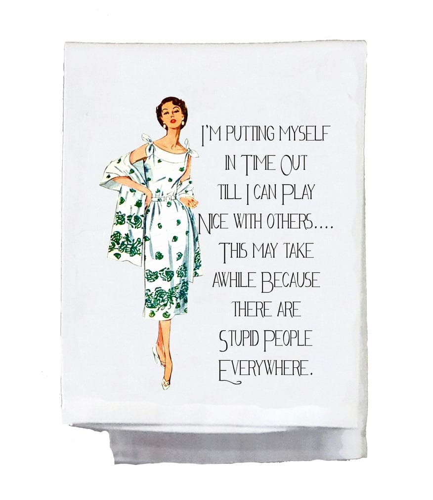 Sassy Talkin Sassy Talkin Sassy Girl, I'm Putting My Self in Time Out.... Dish Towel - Little Miss Muffin Children & Home