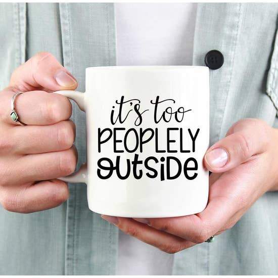 Sweet Mint Handmade Goods - Sweet Mint It's Too Peopley Outside Mug - Little Miss Muffin Children & Home