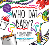 Arcadia Publishing Who Dat Baby? A Louisiana Baby's Book of Firsts by Allison Dugas Behan - Little Miss Muffin Children & Home