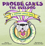Michelle Dumont Phoebe Cakes The Bulldog A Mardi Gras Tail By Michelle Dumont - Little Miss Muffin Children & Home