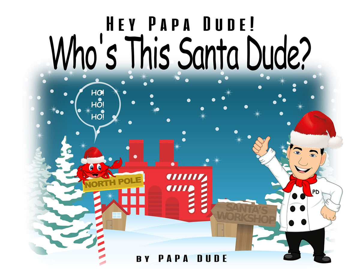 Nia's Just For Kids Inc. Hey Papa Dude! Who's This Santa Dude? by Steven Scaffidi - Little Miss Muffin Children & Home