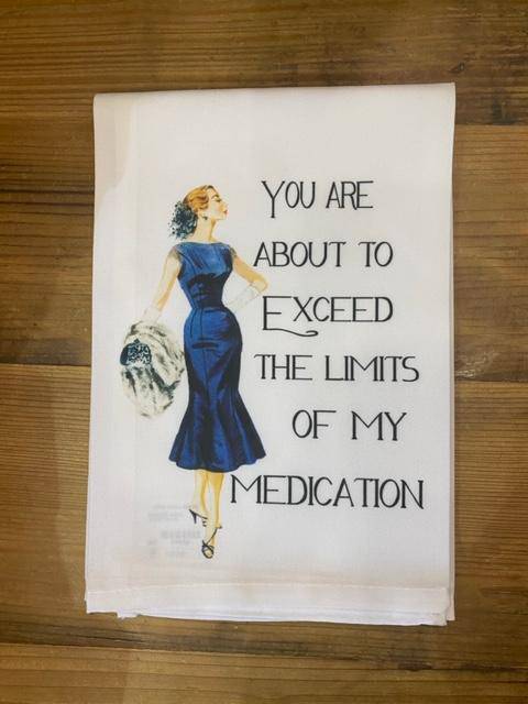 Sassy Talkin - Sassy Talkin "Exceed the Limits of My Medication" Dish Towel - Little Miss Muffin Children & Home