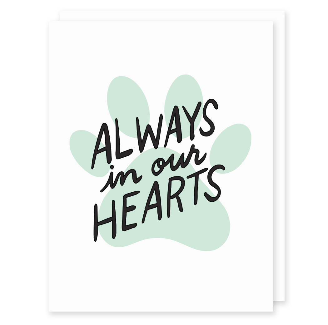 Seriously Shannon Seriously Shannon Pet Sympathy - Always In Our Hearts Greeting Card - Little Miss Muffin Children & Home
