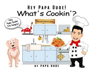 Nia's Just For Kids Inc. Hey Papa Dude! What's Cookin? by Steven Scaffidi - Little Miss Muffin Children & Home