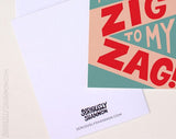 Seriously Shannon Seriously Shannon Zig To My Zag Greeting Card - Little Miss Muffin Children & Home