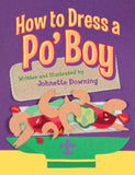 Looziana Book Company How to Dress a Poboy by Johnette Downing - Little Miss Muffin Children & Home