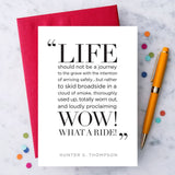 Design with Heart Design with Heart "Life" Hunter S. Thompson Greeting Card - Little Miss Muffin Children & Home