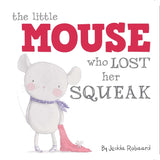 Simon & Schuster Simon & Schuster Little Mouse Who Lost Her Squeak By Jedda Robaard - Little Miss Muffin Children & Home